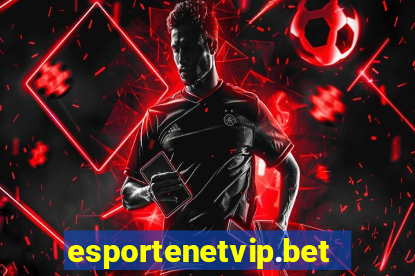 esportenetvip.bet - apostas online